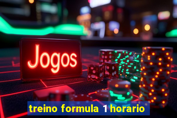 treino formula 1 horario